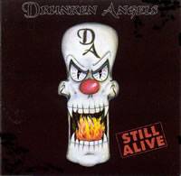 Drunken Angels : Still Alive Drunken Angels : Still Alive